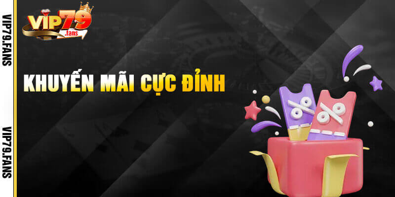 Khám phá những chương trình khuyến mãi hot nhất tại Vip79